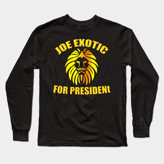 joe exotic for president Long Sleeve T-Shirt by Your Design